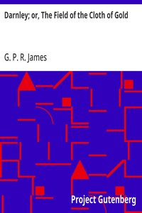 Cover of Darnley; or, The Field of the Cloth of Gold