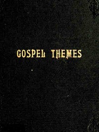 Cover of Gospel Themes: A Treatise on Salient Features of "Mormonism"