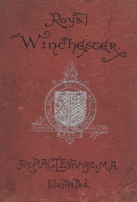 Cover of Royal Winchester: Wanderings in and about the Ancient Capital of England
