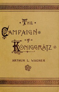 Cover of The Campaign of Königgrätz : $b A study of the Austro-Prussian conflict in the light of the American Civil War