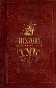 Cover of The History of Ink, Including Its Etymology, Chemistry, and Bibliography