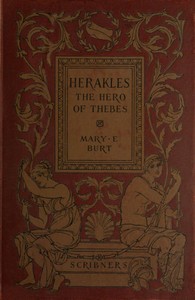 Cover of Herakles, the Hero of Thebes, and Other Heroes of the Myth Adapted from the Second Book of the Primary Schools of Athens, Greece