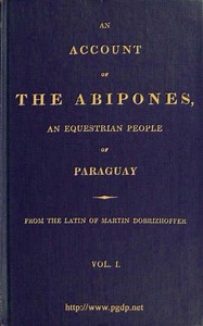 Cover of An Account of the Abipones, an Equestrian People of Paraguay, (1 of 3)