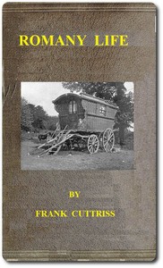 Cover of Romany Life Experienced and Observed during many Years of Friendly Intercourse with the Gypsies