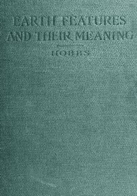 Cover of Earth Features and Their Meaning An Introduction to Geology for the Student and the General Reader