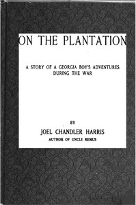 Cover of On the Plantation: A Story of a Georgia Boy's Adventures during the War