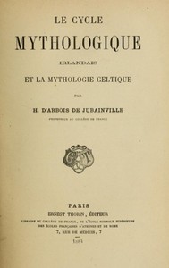 Cover of Le cycle mythologique irlandais et la mythologie celtique Cours de littérature celtique, tome II