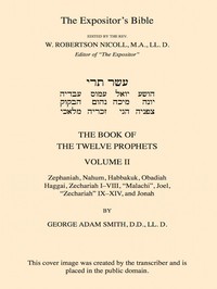 Cover of The Expositor's Bible: The Book of the Twelve Prophets, Vol. 2 Commonly Called the Minor