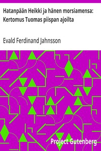 Cover of Hatanpään Heikki ja hänen morsiamensa: Kertomus Tuomas piispan ajoilta