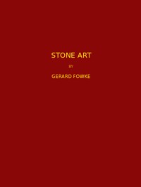 Cover of Stone Art Thirteenth Annual Report of the Bureau of American Ethnology to the Secretary of the Smithsonian Institution, 1891-1892, Government Printing Office, Washington, 1896, pages 47-178.