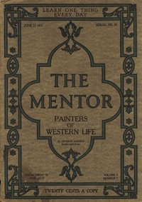 Cover of The Mentor: Painters of Western Life, Vol 3, Num. 9, Serial No. 85, June 15, 1915