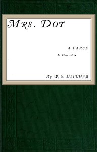 Cover of Mrs. Dot: A Farce