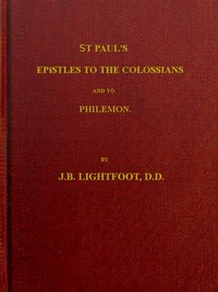 Cover of St. Paul's Epistles to the Colossians and Philemon
A revised text with introductions, notes and dissertations