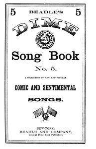 Cover of Beadle's Dime Song Book No. 5 A Collection of New and Popular Comic and Sentimental Songs