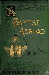 Cover of A Baptist Abroad: Travels and Adventures of Europe and all Bible Lands