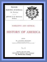 Cover of Narrative and Critical History of America, Vol. 2 (of 8) Spanish Explorations and Settlements in America from the Fifteenth to the Seventeenth Century