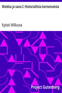 Cover of Miekka ja sana I: Historiallisia kertomuksia