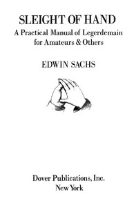 Cover of Sleight of Hand: A Practical Manual of Legerdemain for Amateurs & Others