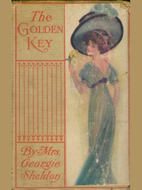 Cover of The Golden Key; Or, A Heart's Silent Worship