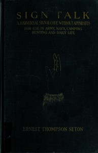 Cover of Sign talk : $b a universal signal code, without apparatus, for use in the Army, the Navy, camping, hunting, and daily life