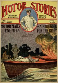 Cover of Motor Matt's Enemies; or, A Struggle for the Right Motor Stories Thrilling Adventure Motor Fiction No. 22, July 24, 1909