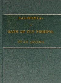 Cover of Salmonia; Or, Days of Fly Fishing In a series of conversations. With some account of the habits of fishes belonging to the genus Salmo