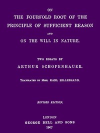 Cover of On the Fourfold Root of the Principle of Sufficient Reason, and On the Will in Nature: Two Essays (revised edition)