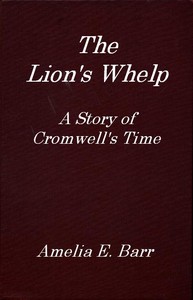 Cover of The Lion's Whelp: A Story of Cromwell's Time