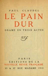 Cover of Le pain dur: Drame en trois actes