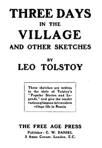 Cover of Three Days in the Village, and Other Sketches. Written from September 1909 to July 1910.