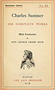Cover of Charles Sumner: his complete works, volume 20 (of 20)