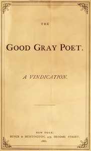 Cover of The Good Gray Poet, A Vindication