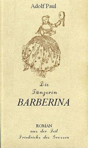 Cover of Die Tänzerin Barberina: Roman aus der Zeit Friedrich des Grossen