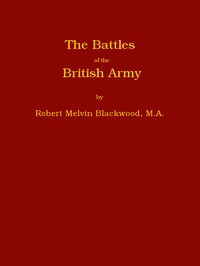 Cover of The battles of the British Army : $b being a popular account of all the principal engagements during the last hundred years