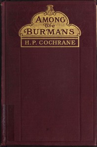 Cover of Among the Burmans: A Record of Fifteen Years of Work and its Fruitage