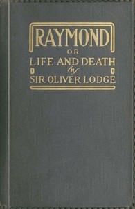 Cover of Raymond; or, Life and Death With examples of the evidence for survival of memory and affection after death.