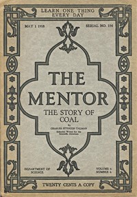 Cover of The Mentor: The Story of Coal, vol. 6, Num. 6, Serial No. 154, May 1, 1918
