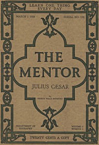 Cover of The Mentor: Julius Cæsar, Vol. 6, Num. 2, Serial No. 150, March 1, 1918