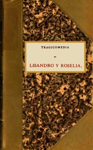 Cover of Tragicomedia de Lisandro y Roselia llamada Elicia, y por otro nombre cuarta obra y tercera Celestina.