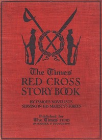 Cover of The Times Red Cross Story Book by Famous Novelists Serving in His Majesty's Forces