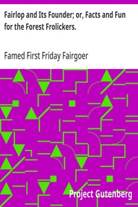 Cover of Fairlop and Its Founder; or, Facts and Fun for the Forest Frolickers.