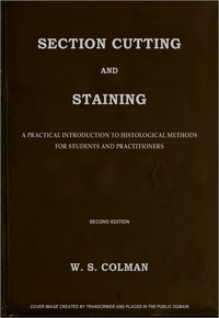 Cover of Section Cutting and Staining A practical introduction to histological methods for students and practitioners