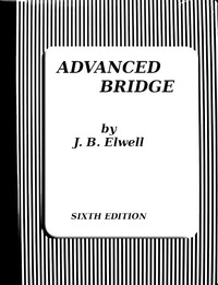 Cover of Advanced Bridge; The Higher Principles of the Game Analysed and Explained