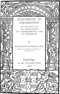 Cover of Electricity in Locomotion An Account of Its Mechanism, Its Achievements, and Its Prospects