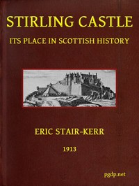 Cover of Stirling Castle, its place in Scottish history