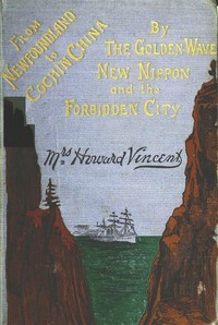 Cover of Newfoundland to Cochin China By the Golden Wave, New Nippon, and the Forbidden City