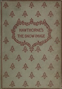 Cover of The snow-image, and other twice-told tales