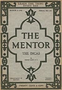 Cover of The Mentor: The Incas, vol. 6, num. 3, Serial No. 151, March 15, 1918