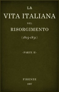 Cover of La vita Italiana nel Risorgimento (1815-1831), parte 2 Conferenze fiorentine - Storia