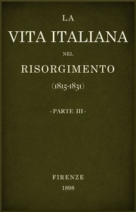 Cover of La vita Italiana nel Risorgimento (1815-1831), parte 3 Conferenze fiorentine - Lettere, scienze e arti